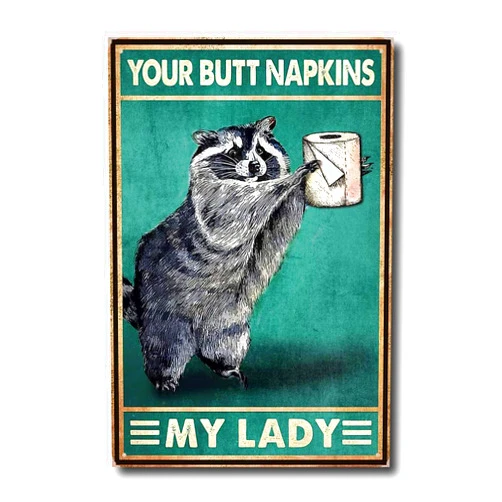 DIMARONGTON Funny Bathroom Decor Your Butt Napkins My Lady Sign - 8x12 Tin Wall Decor Raccoon Decor