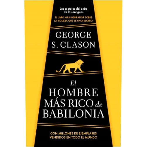 Spanish Edition by George S. Clason (Author) El hombre más rico de Babilonia/ The Richest Man in Babylon (Spanish Edition)