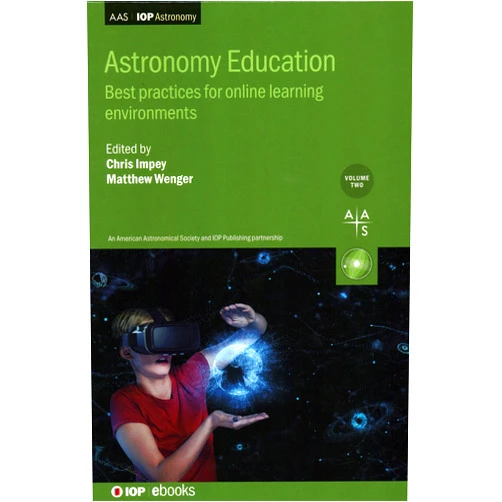 Professor Chris Impey,Dr Matthew Wenger Astronomy Education: BEST PRACTICES FOR ONLINE LEARNING ENVIRONMENTS (Volume 2) (Programme: AAS-IOP Astronomy, Volume 2)