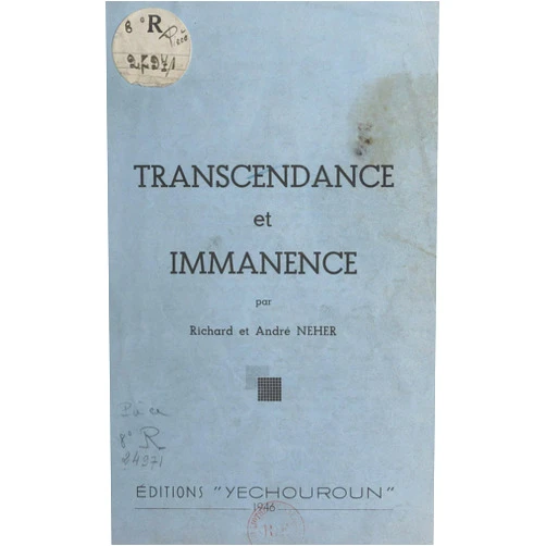 French Edition by André Neher (Author), Richard Neher (Author), Albert Neher (Foreword) & 0 more Format: Kindle Edition Transcendance et immanence (French Edition)