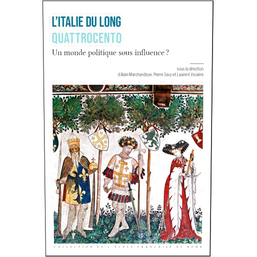 French Edition by Alain Marchandisse (Editor), Pierre Savy (Editor), Laurent Vissière (Editor) & 0 more Format: Kindle Edition L’Italie du long Quattrocento : un monde politique sous influence ? (Collection de l'École française de Rome) (French Edition)