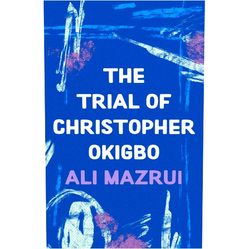 By Ali Mazrui (Author) Format: Kindle Edition The Trial of Christopher Okigbo