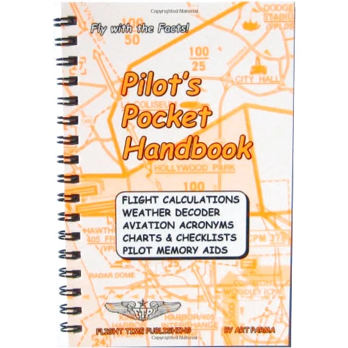 Art Parma Pilot's Pocket Handbook: Flight Calculations, Weather Decoder, Aviation Acronyms, Charts and Checklists, Pilot Memory Aids