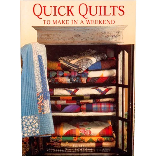 Rosemary Wilkinson Quick Quilts to Make in a Weekend