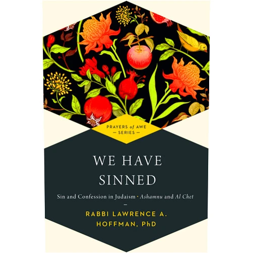 By Lawrence A. Hoffman (Editor), Tony Bayfield (Contributor), Will Berkovitz (Contributor), Annette M. Boeckler (Contributor), Marc Zvi Brettler (Contributor), Erica Brown (Contributor), Lawrence A. Englander (Contributor), Lisa Exler (Contributor), Elyse D. Frishman (Contributor), Shoshana Boyd Gelfand (Contributor), Edwin Goldberg (Contributor), Andrew Goldstein (Contributor), Joel M. Hoffman (Contributor), Walter Homolka (Contributor), Delphine Horvilleur (Contributor), Elie Kaunfer (Contributor), Reuven Kimelman (Contributor), Lawrence Kushner (Contributor), Noa Kushner (Contributor), Daniel Landes (Contributor), Ruth Langer (Contributor), Catherine Madsen (Contributor), Jonathan Magonet (Contributor), Dalia Marx (Contributor), Ruth W. Messinger (Contributor), Charles H. Middleburgh (Contributor), Jay Henry Moses (Contributor), Aaron D. Panken (Contributor), Jeffrey K. Salkin (Contributor), Marc Saperstein (Contributor), Jonathan P. Slater (Contributor), David A. Teutsch (Contributor), Ellen M. Umansky (Contributor), Margaret Moers Wenig (Contributor), Ron Wolfson (Contributor), Wendy Zierler (Contributor), Daniel G. Zemel (Contributor) & 34 more Format: Kindle Edition We Have Sinned: Sin and Confession in Judaism—Ashamnu and Al Chet (Prayers of Awe)