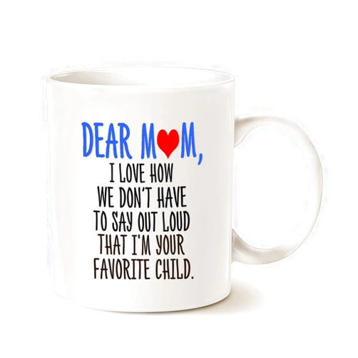MAUAG Mothers Day Funny Coffee Mug for Mom, Dear Mom, I'm Your Favorite Child Coffee Mug, Best Birthday Gift for Mom, Mother Cup, White 11 Oz