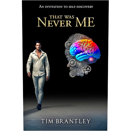 By Tim Brantley (Author) Format: Kindle Edition That Was Never Me: An Invitation To Self-Discovery