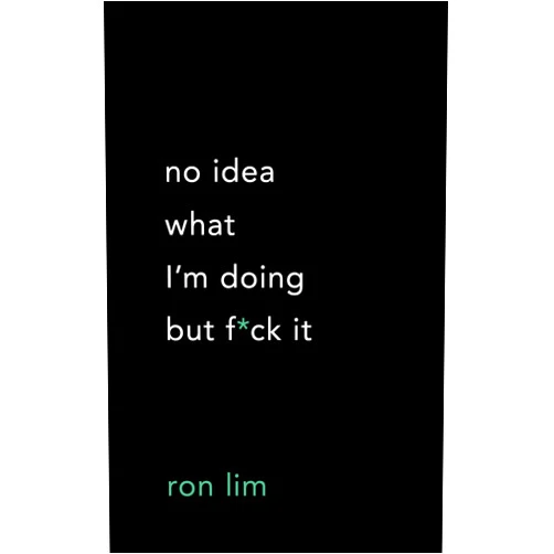 Ron Lim No Idea What I’m Doing But F*ck It