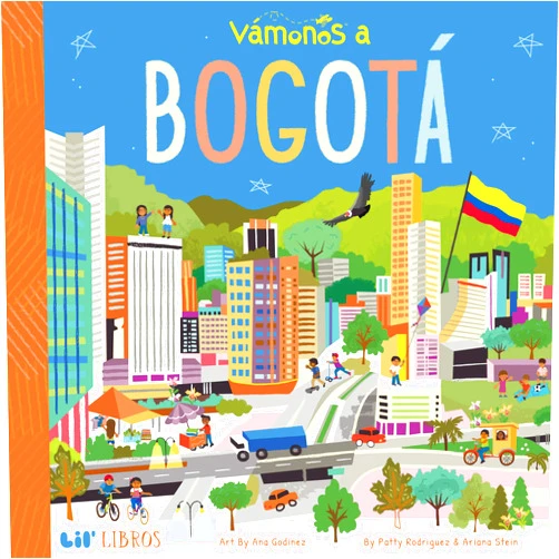 Patty Rodriguez,Ariana Stein,Ana Godinez VÁMONOS: Bogotá (Lil' Libros) (English and Spanish Edition)