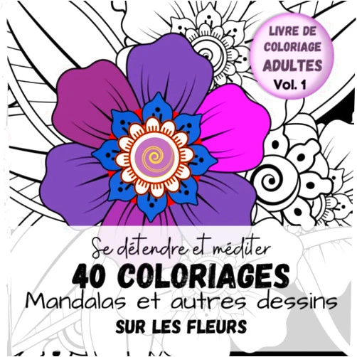 Aurélie De la Mandala,Abraham Lincoln,Abbé Pierre,Vanessa Staskiewicz Se détendre et méditer, 40 Coloriages Mandalas et autres dessins sur les FLEURS: Illustrations simples - Cahier pour Adultes, pour lâcher prise, ... plantes et fleurs decoratifs (French Edition)