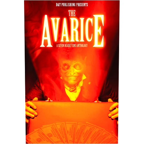 D and T Publishing,Nico Bell,Jill Girardi,Lyndsey Ellis Holloway,Ruthann Jagge,Kenzie Jennings,Rebecca Rowland,Sonora Taylor The Avarice (Seven Deadly Sins Anthologies Book 1)