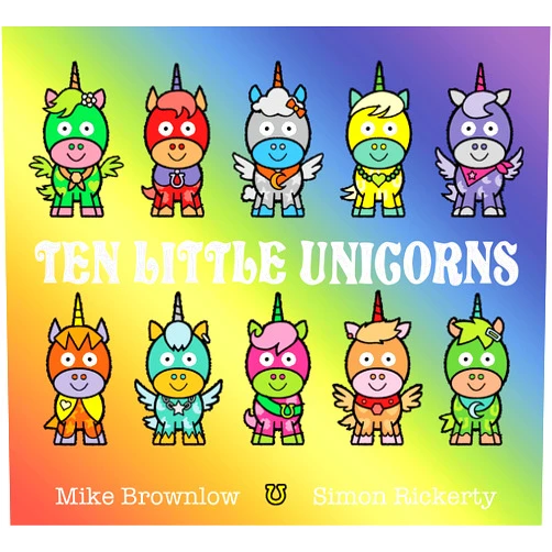 Mike Brownlow,Simon Rickerty Ten Little Unicorns