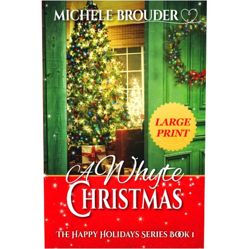 By Michele Brouder (Author), Jessica Peirce (Editor) A Whyte Christmas (Large Print) (Happy Holidays Series Large Print)