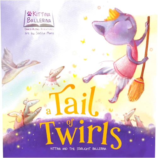 Once Upon a Dance,Stella Maris Mongodi A Tail of Twirls: Kittina and the Starlight Ballerina (Kittina Ballerina's Dance-Along Adventures)