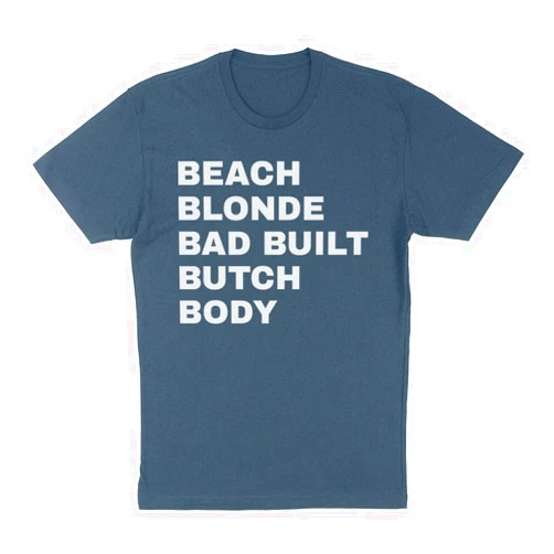 TeesAndTankYou Beach Blond Bad Built Butch Body Shirt Unisex
