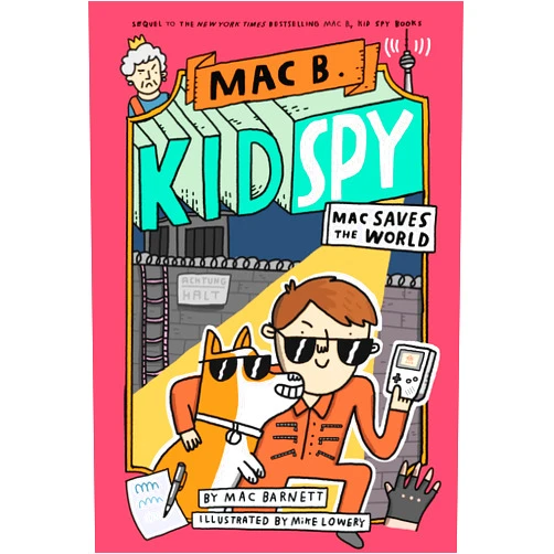 Mac Barnett,Mike Lowery Mac Saves the World (Mac B., Kid Spy #6) (6)