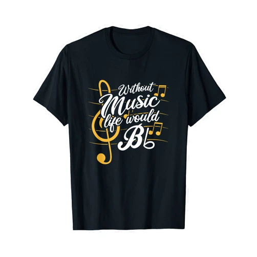 YeoYs Funny Music Quotes TShirt Gifts Without Music Life Would B Flat II - Funny Music Quotes T-Shirt