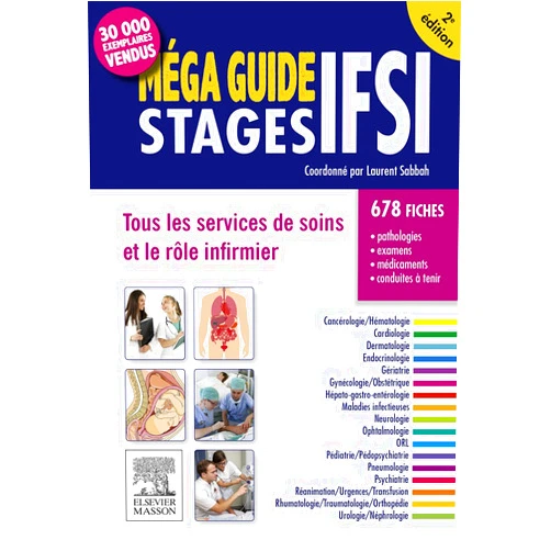 Laurent Sabbah,David Skurnik,Angèle Soria,Jérôme Alexandre,Axel Balian,Nacim Bouheraoua,Aurès Chaïb,Edouard Karoubi,Kiyoka KINUGAWA-BOURRON,Frédéric Lamazou,Isabelle Lim-Sabbah,Valentine Mink,Benjamin Planquette,Morgan Rouprêt,Marc-Antoine Rousseau,Emmanuel Roze,Samuel Salama,Manuel Schiff,Didier Simon Méga Guide STAGES IFSI: Tous les services de soins et le rôle infirmier (Hors collection)