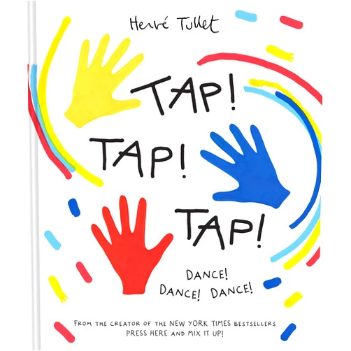 Herve Tullet Tap! Tap! Tap!: Dance! Dance! Dance!