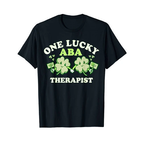 St Patricks Day ABA RBT Paddys Shamrock Clover Co. One Lucky ABA Therapist St Patricks Day Scrub Technician T-Shirt