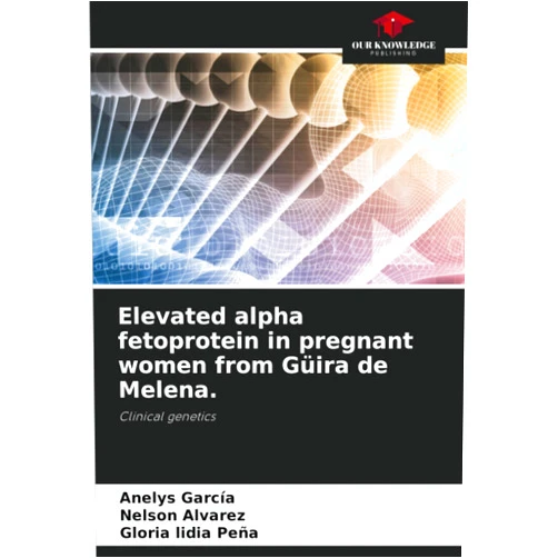 By Anelys García (Author), Nelson Alvarez (Author), Gloria lidia Peña (Author) & 0 more Elevated alpha fetoprotein in pregnant women from Güira de Melena.: Clinical genetics