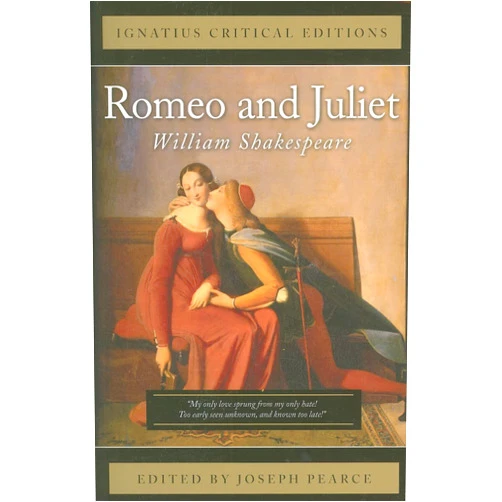 Joseph Pearce,William Shakespeare Romeo and Juliet (Ignatius Critical Editions)