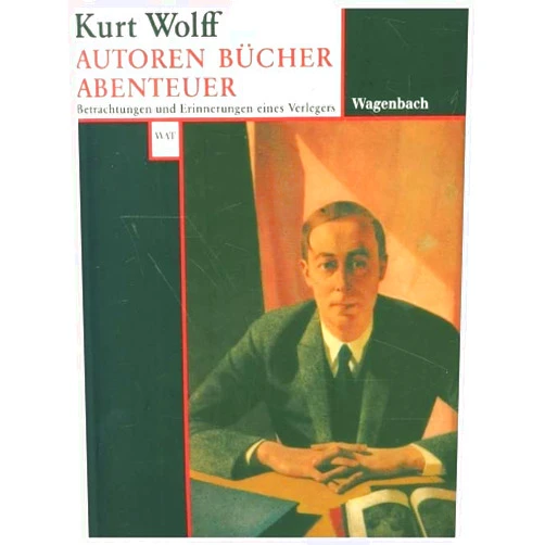 Kurt Wolff Autoren-Bücher-Abenteuer.