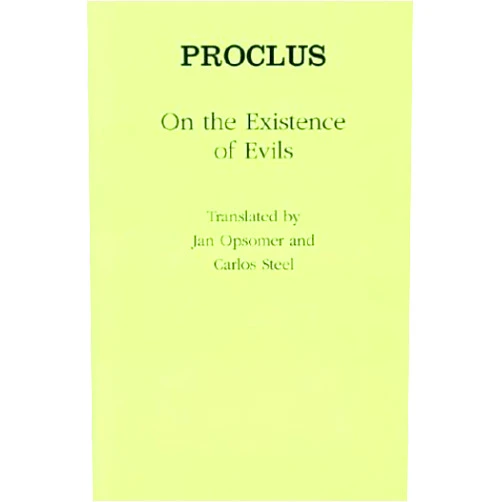 By Proclus (Author), Jan Opsomer (Translator), Carlos Steel (Translator) & 0 more On the Existence of Evils (Ancient Commentators on Aristotle)