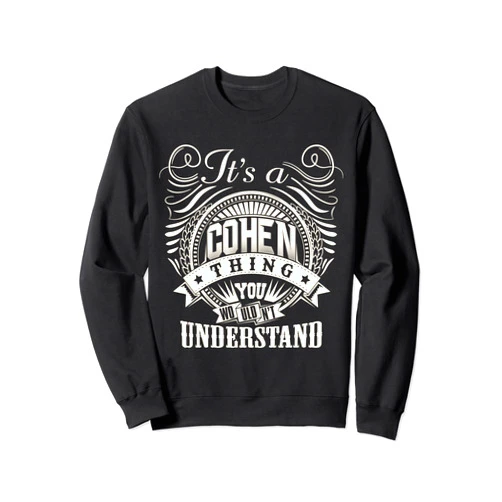 Vintage COHEN Family Gifts Apparel It's A COHEN Thing You Wouldn't Understand COHEN Family Sweatshirt