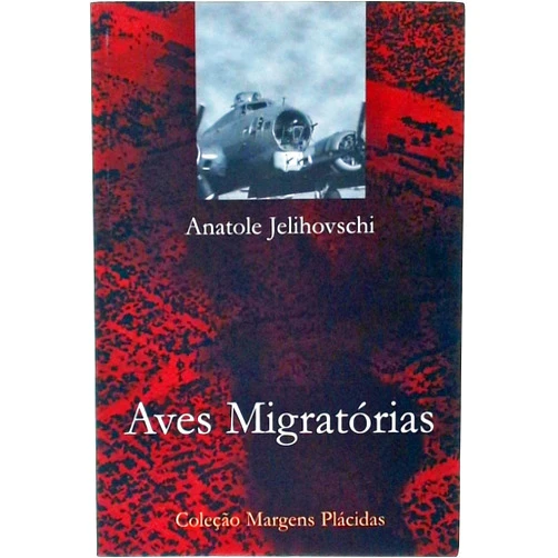 Portuguese Edition by Anatole Jelihovschi (Author) Aves migratórias. -- ( Margens Plácidas )