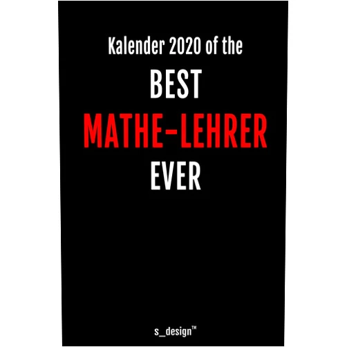 S_DESIGN Mathe-Lehrer Kalender Kalender 2020 für Mathe-Lehrer: Wochenplaner / Tagebuch / Journal für das ganze Jahr: Platz für Notizen, Planung / Planungen / Planer, Erinnerungen und Sprüche (German Edition)