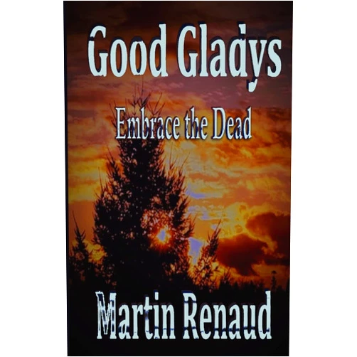 By Martin Renaud (Author) GoodGladys: Embrace the dead
