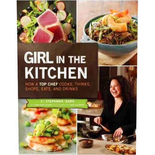 By Stephanie Izard (Author), Dan Goldberg (Photographer), Heather Shouse (Collaborator) & 0 more Girl in the Kitchen: How a Top Chef Cooks, Thinks, Shops, Eats and Drinks