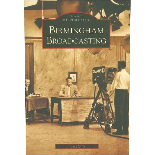 By Tim Hollis (Author) Birmingham Broadcasting (AL) (Images of America)