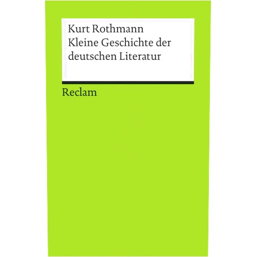 German Edition by Kurt Rothmann (Author) Kleine Geschichte der deutschen Literatur