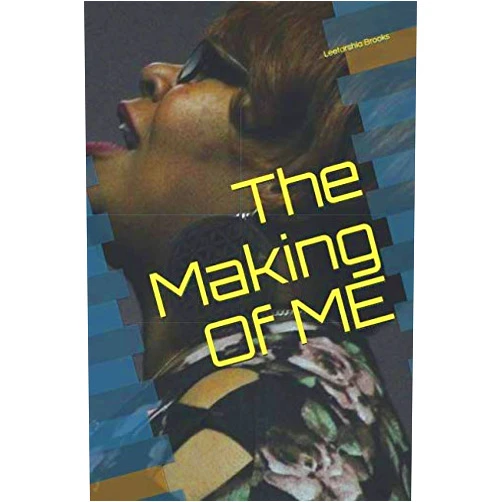 Leetarshia Brooks The Making Of ME