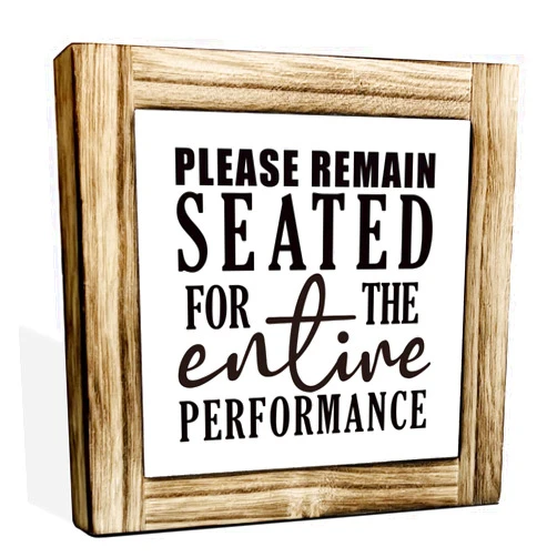 Rdejxgvl Bathroom Decor, Please Remain Seated for Entire Performance Sign, Box Sign Wood Desk Sign Decor, Funny Bathroom Wooden Block, Rustic Table Decor, Restroom Sign, Home Office Bathroom Decor