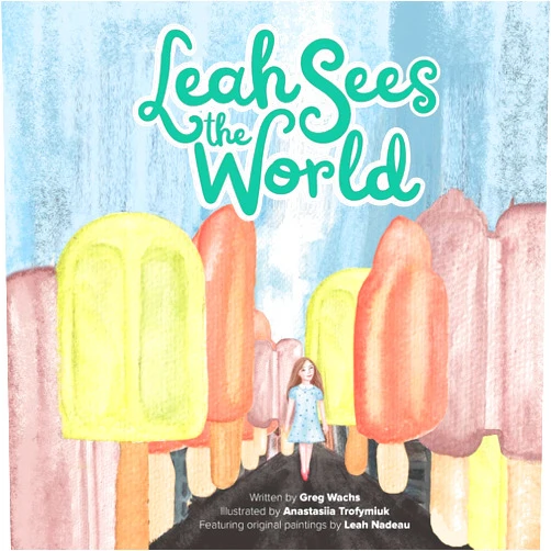 By Greg Wachs (Author), Anastasiia Trofymiuk (Illustrator), Leah Nadeau (Contributor) & 0 more Leah Sees The World: Published By Funky Dreamer Storytime