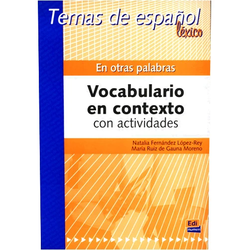 Spanish Edition by María Ruiz de Gauna Moreno (Author), Natalia Fernández López-Rey (Author) En otras palabras (Temas de espanol: Lexico / Spanish Topics: Lexical) (Spanish Edition)