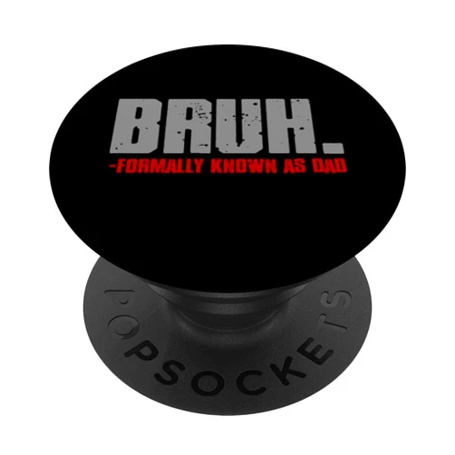 Visit The Bruh Apparel BUD. - FORMALLY KNOWN AS DAD Funny Sarcastic Playful Witty PopSockets Standard PopGrip