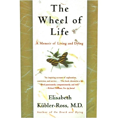By Elisabeth Kübler-Ross (Author) The Wheel of Life: A Memoir of Living and Dying by Elisabeth Kubler-Ross (1998-06-19)