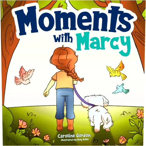 Caroline Gordon,Shey Kolee Moments with Marcy: A Book to Take Outside!