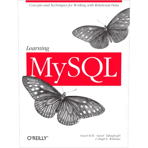 Saied M. M. Tahaghoghi,Hugh E. Williams Learning MySQL: Get a Handle on Your Data