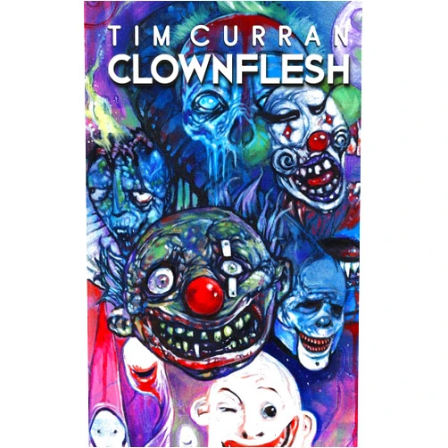 By Tim Curran (Author), Crystal Lake Publishing (Author) Clownflesh