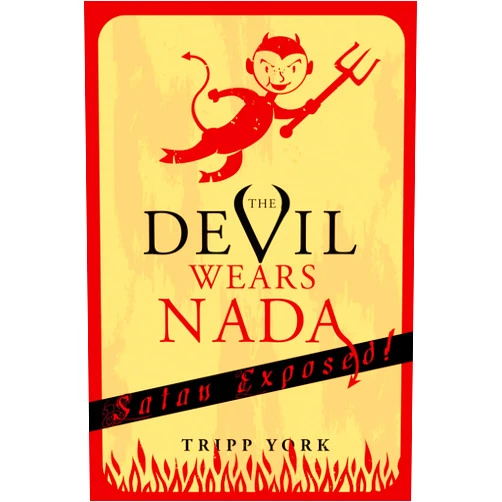 By Tripp York (Author) The Devil Wears Nada: Satan Exposed