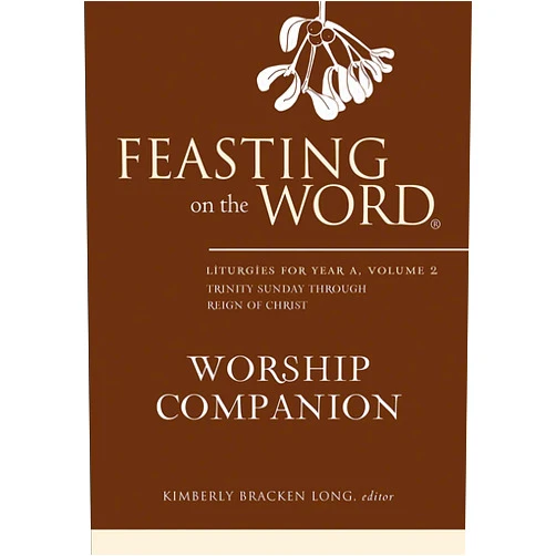 By Kimberly Bracken Long (Editor) Format: Kindle Edition Feasting on the Word Worship Companion: Liturgies for Year A, Volume 2: Trinity Sunday through Reign of Christ