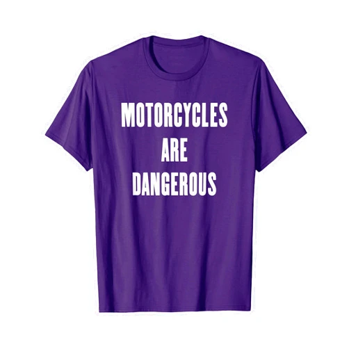 Motorcycle T-Shirts by King Novelties Motorcycles are Dangerous T-Shirt