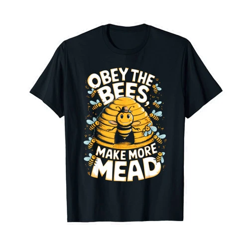 Obey the Bees, Make More Mead T-Shirt