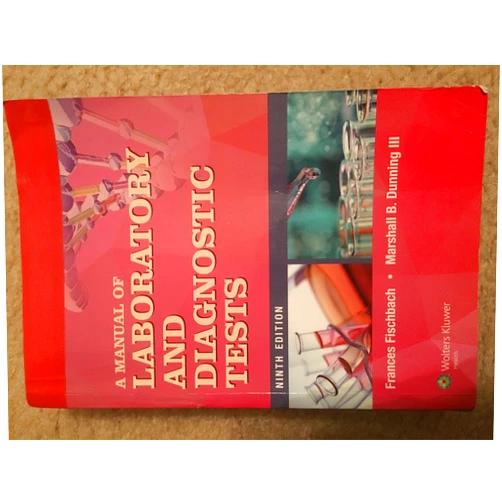 By RN Fischbach, Frances Talaska (Author), Ph.D. Dunning, Marshall Barnett, III (Author) A Manual of Laboratory and Diagnostic Tests
