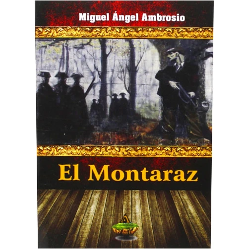 Spanish Edition by Miguel Ángel Ambrosio Álvarez (Author) El Montaraz (Spanish Edition)
